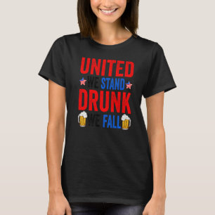 United we stand Drunk Vi är amerikanska 4:e av T Shirt
