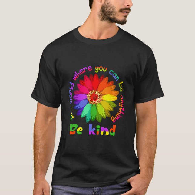 Unity Day In A World Where You Can Be Anything Be  T Shirt (Framsida)