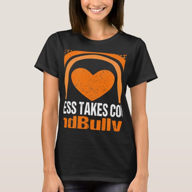 Unity Day Orange Kindness Takes Courage End Bullyi T Shirt (Framsida)