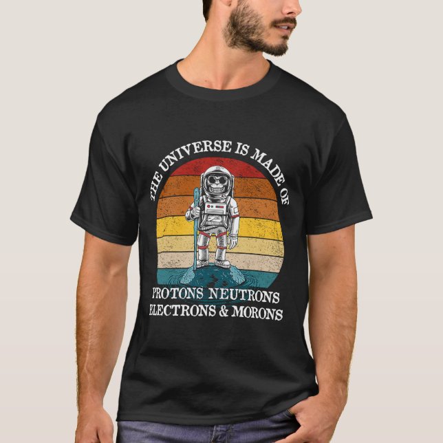 Universe är tillverkad av Proton Neutrons Electron T Shirt (Framsida)