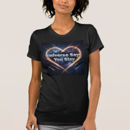 Universe Says You Slay – Cosmic Confidence T Shirt