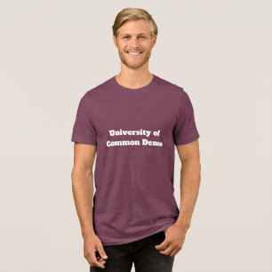 Universiteten i Common Dense Funny T Shirt