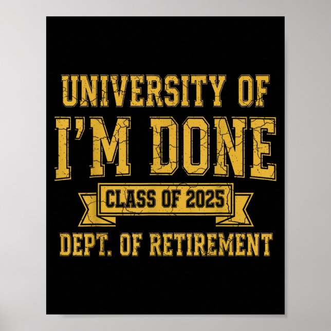 University Of I’m Done Cl Of 2025 Funny Retirement Poster (Framsidan)