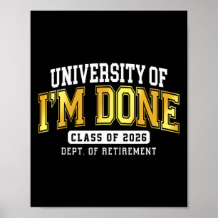University Of I'm Done Cl 2026 Pensionerad Lärare Poster