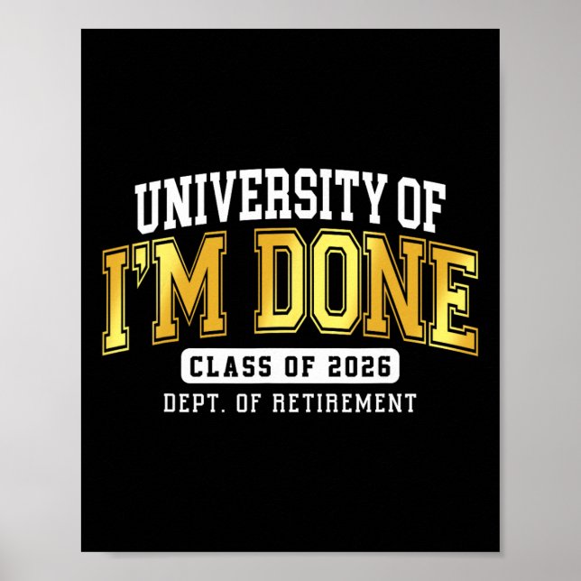 University Of I'm Done Cl 2026 Pensionerad Lärare  Poster (Framsidan)