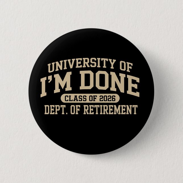 University Of I'm Done Class Of 2026 Pensionering Knapp (Framsida)