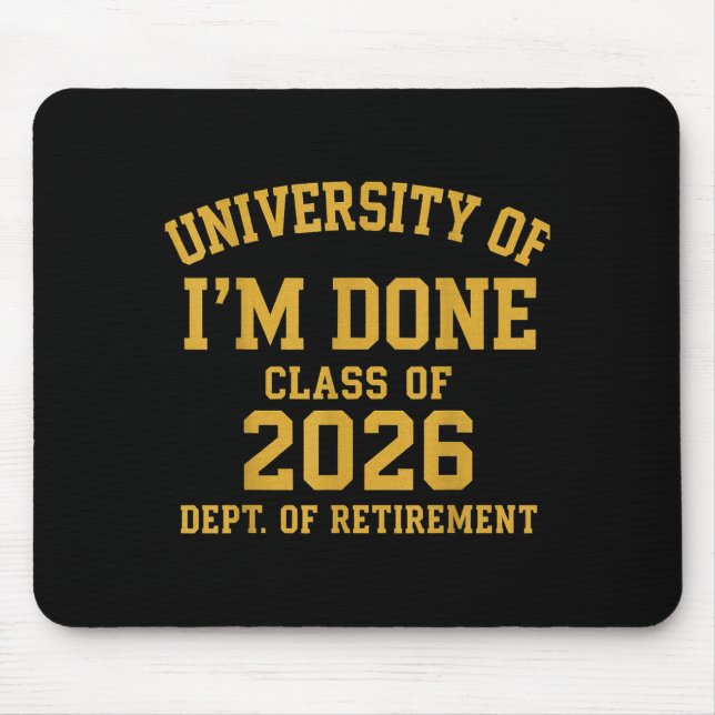 University Of I'm Done Retirement Funny Career Gra Musmatta (Framsidan)