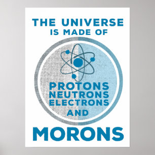 Universum är gjort av moroner poster