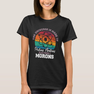 Universum är gjort av protoner neutroner elektrone t shirt