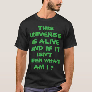 UNIVERUM ÄR VID LIV OCH OM DET INTE ÄR DÅ VAD ÄR J T SHIRT