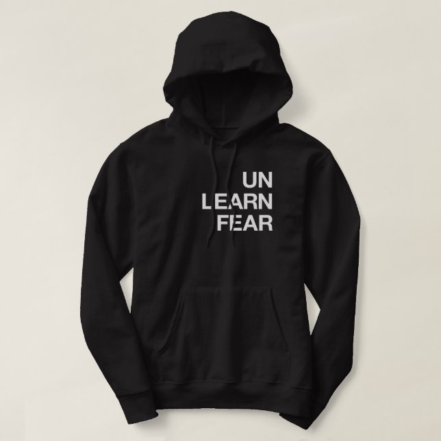Unlearn Fear Hoodie Sweatshirt (Design framsida)