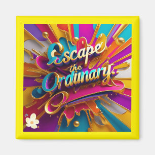 "Unleash Life's Vibrancy" Magnet