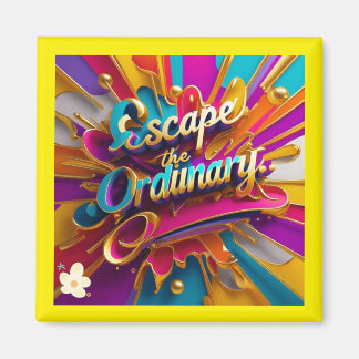 "Unleash Life's Vibrancy" Magnet