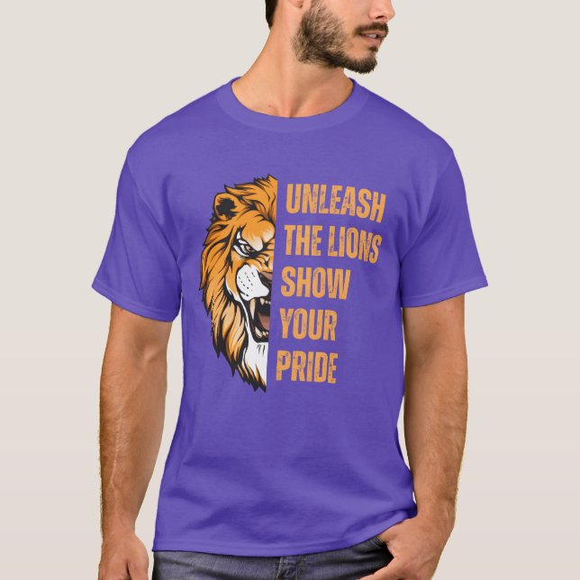 Unleashhe Lions Show Your Pride Apparel funny T Shirt (Framsida)