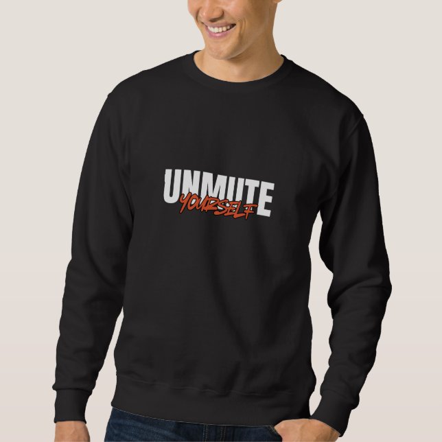 Unmute Yourself Bold Typography Streetwear Lång Ärmad Tröja (Framsida)