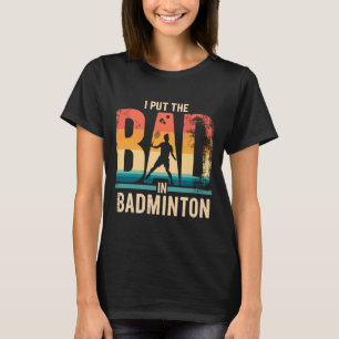unny Badminton T-Shirt - Humous Tee for Badminto