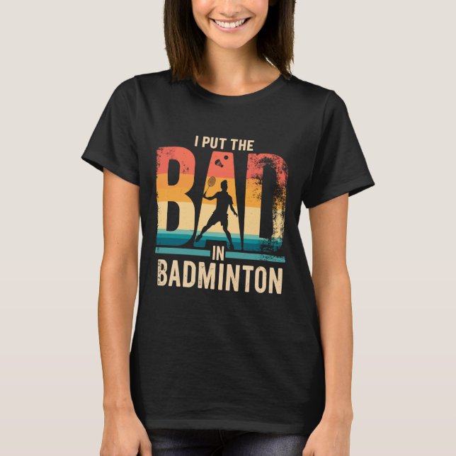 unny Badminton T-Shirt - Humous Tee for Badminto (Framsida)