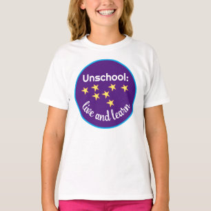 Unschool Live and Lär Girl's T-Shirt