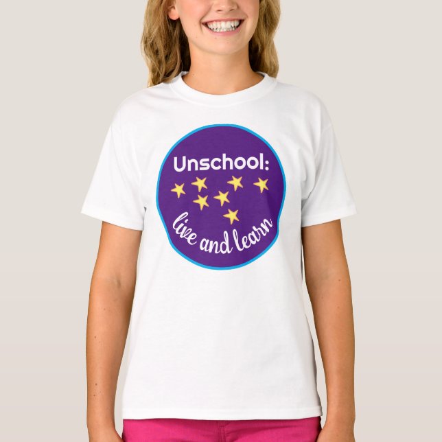Unschool Live and Lär Girl's T-Shirt (Framsida)