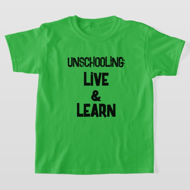 Unschoololing Live and learn Barn T-Shirt (Laydown)