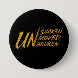 UNshaken. UNmove. UNbrutet - obrytbart Mindset Knapp