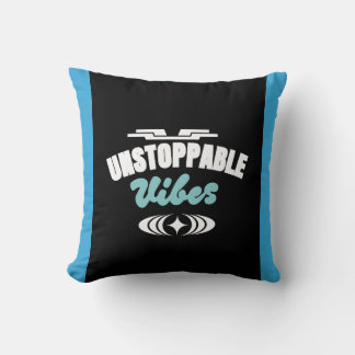Unstoppable vibes, positive energy Throw Pillow Kudde