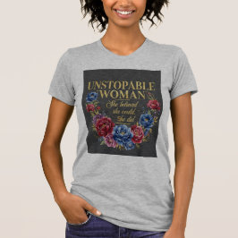 Unstoppable Woman Empowerment T-Shirt
