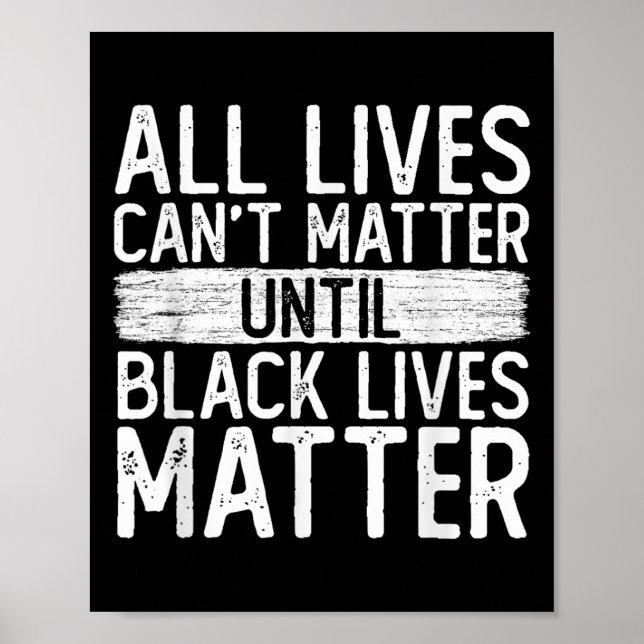 Until Black Lives All Lives Can't Blm Suprt  Poster (Framsidan)
