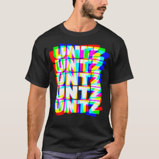 Untz Untz Hardstyle Techno Rave Edm Music Dj T Shirt