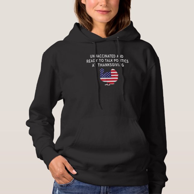 Unvaccinated And Ready To Talk Politics At Thanksg T Shirt (Framsida)