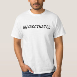 "Unvaccinated" t-skjorta T-shirt
