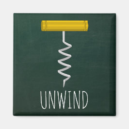 Unwind Corkskruv Vin Humor Magnet