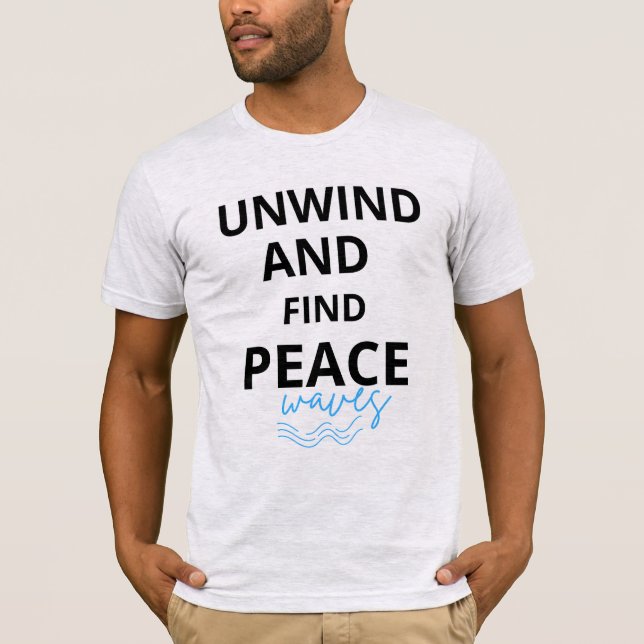 Unwind och Hitta fred T Shirt (Framsida)