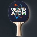 UP AND ATOM Roligt Science Pingisracket<br><div class="desc">En vetenskapligt inspirerad utformning av coola,  trendig och roligt. Perfektens gåva till alla vetenskapsmän,  vetenskapslärare,  labbtekniker,  science studenter,  i kort,  alla vetenskapsgrenar i ditt liv (och det inkluderar dig)! Designad av Science Geekness© på http://www.zazzle.com/sciencegeekness*</div>