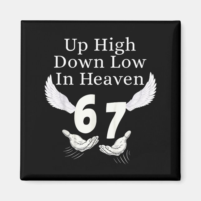 Up High Down Low In Heaven 67 Hands Meme 6 7 Funny Magnet (Framsidan)