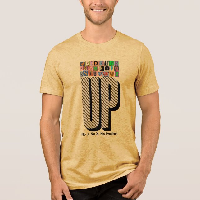 UP No J. No X. No Problem T-Shirt Tri-Blend Shirt (Framsida)