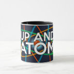 UP OCH ATOM Science Mugg<br><div class="desc">UPP OCH ATOM SCIENCE MUGG. Coola,  trendigets vetenskap inspirerade mugg designat som en gåva till alla vetenskapsmän,  vetenskapslärare,  science studenter,  i kort,  alla vetenskapsmän i ditt liv (och det inkluderar dig)! Designad av Science Geekness© på http://www.zazzle.com/sciencegeekness*</div>