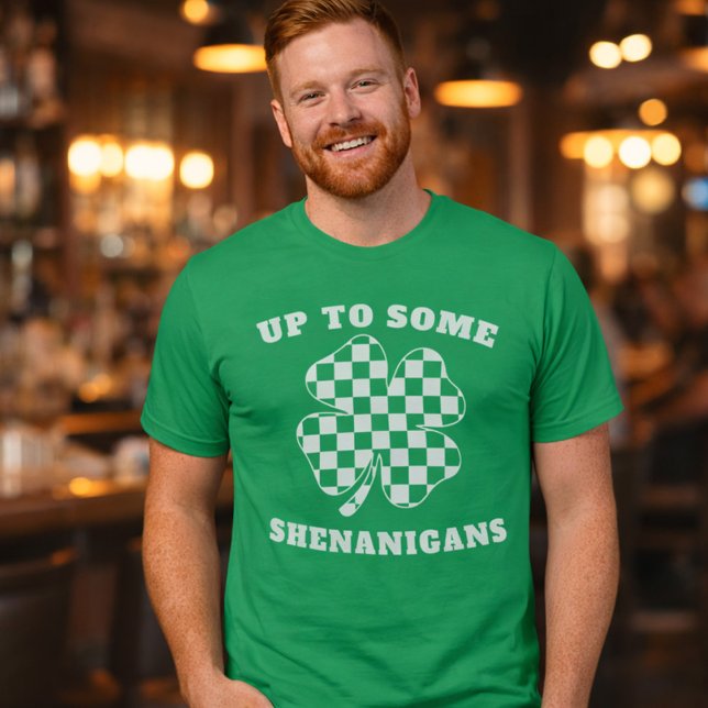 Up to Some Shenanigans St. Patrick's Day Shamrock T Shirt (Up to Some Shenanigans St. Patrick's Day Shamrock T-Shirt)
