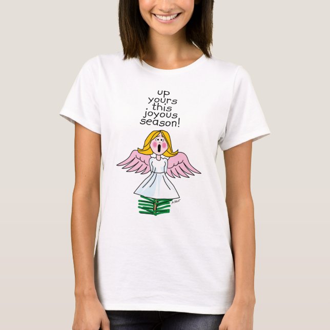 Up Yours This Joyous Season! T-Shirt (Framsida)