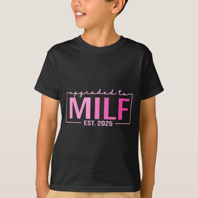 Upgraded To Milf Est 2025 Funny Birthday New Hot M T Shirt (Framsida)