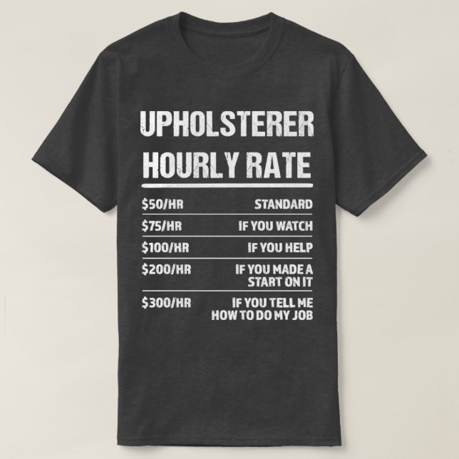 Upholsterer Timme Rate Funny Birthday Gift T Shirt (Design framsida)