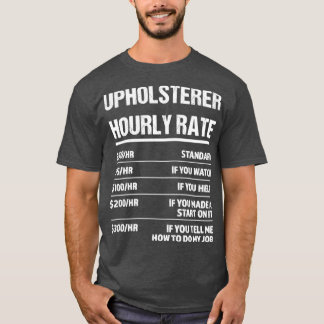 Upholsterer Timme Rate Funny Birthday Gift T Shirt
