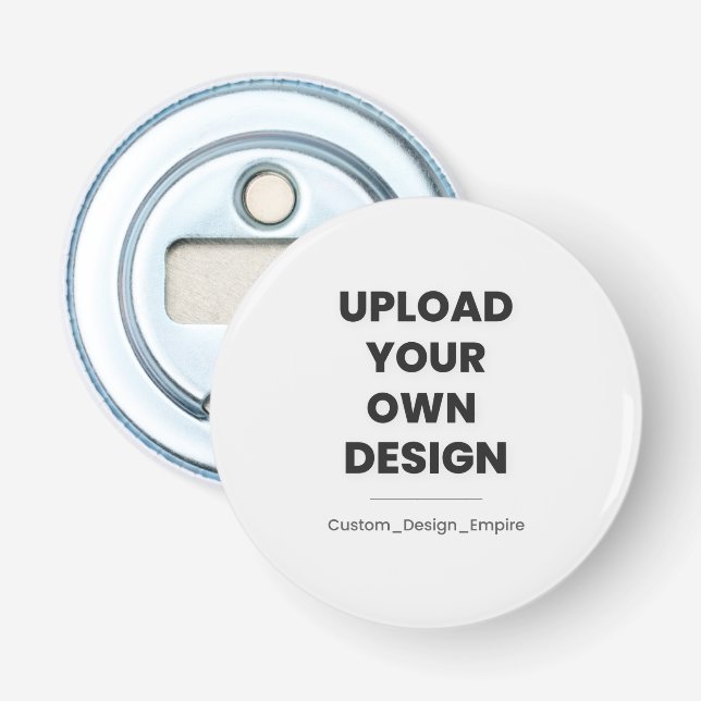 Upload Your Own Design Here | Custom Template Flasköppnare (Framsidan)