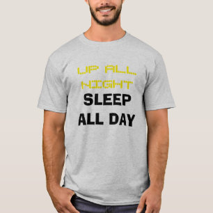 "Upp all nattsömn t-skjorta för all dag" T Shirt