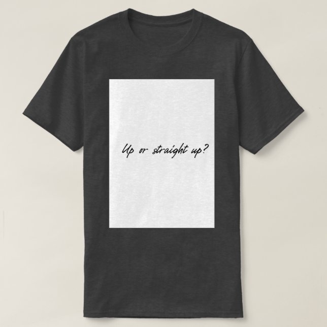 Upp eller Rak upp T Shirt (Design framsida)