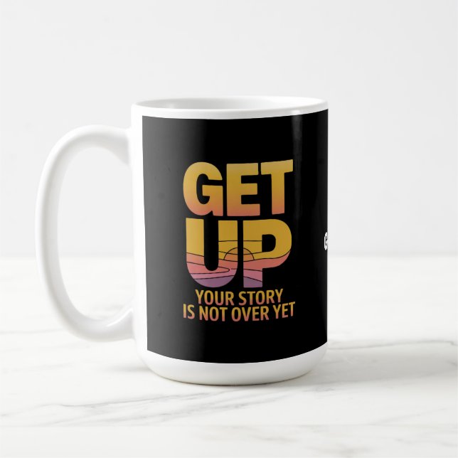 Upp med dig, din historia är inte över än Motiv Kaffemugg (Vänster)