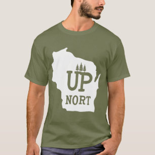 Upp Nort    WisconsinYooper norrut T Shirt