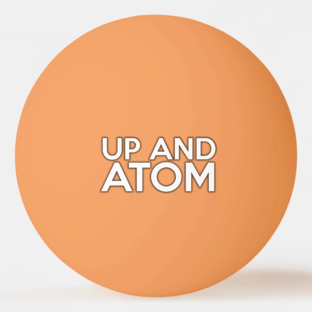 UPP OCH ATOM Vetenskaps skämt Pingisboll (Framsidan)