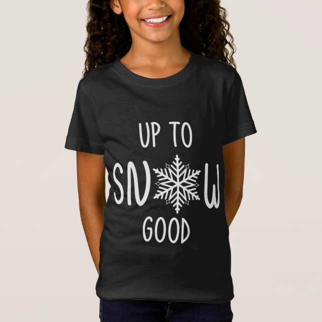 Upp till Snö Bra, , Helgdag, Punny Winter-Roligt T Shirt (Framsida)