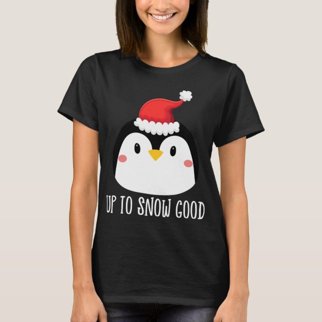 Upp till Snö Bra Penguin Ansikte Santa Cute Pengui T Shirt (Framsida)